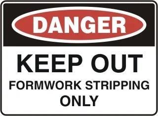D 144 — DANGER - KEEP OUT FORMWORK STRIPPING ONLY